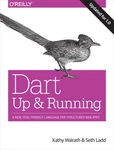 Dart: Up And Running: New, Tool-friendly Language For Structured Web Apps. Fixed Price $22.95.